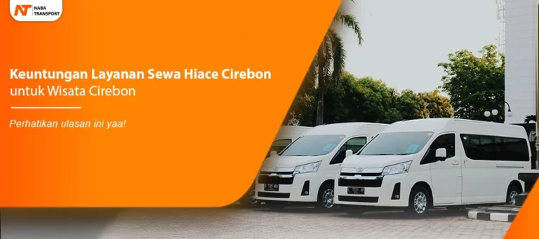 Read more about the article Keuntungan Layanan Sewa Hiace Cirebon untuk Wisata Cirebon