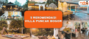 Read more about the article Masih Libur Panjang Cuti Bersama, Ini 5 Rekomendasi Villa Puncak Bogor