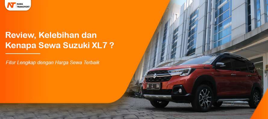 You are currently viewing Review, Kelebihan, dan Kenapa Sewa Mobil Suzuki XL7?