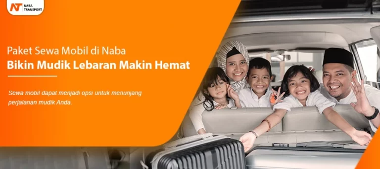 Read more about the article Paket Sewa Mobil di Naba Bikin Mudik Lebaran Makin Hemat