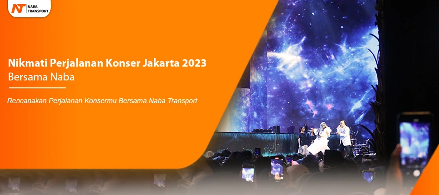You are currently viewing Nikmati Perjalanan Konser Jakarta 2023 Bersama Naba