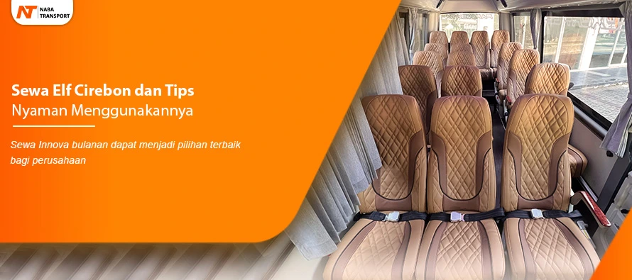 You are currently viewing Sewa Elf Cirebon dan Tips Nyaman Menggunakannya