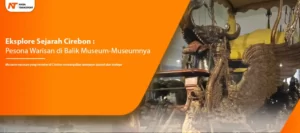 Read more about the article Eksplorasi Sejarah Cirebon: Pesona Warisan di Balik Museum-Museumnya