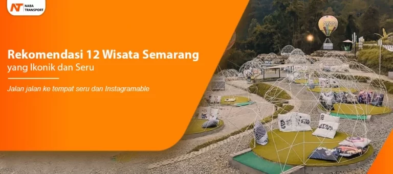 Read more about the article Rekomendasi 12 Wisata Semarang yang Ikonik dan Seru
