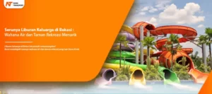 Read more about the article Serunya Liburan Keluarga di Bekasi: Wahana Air dan Taman Rekreasi Menarik