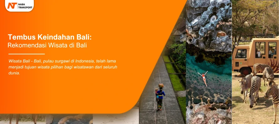 You are currently viewing Tembus Keindahan Bali: Rekomendasi Wisata di Bali