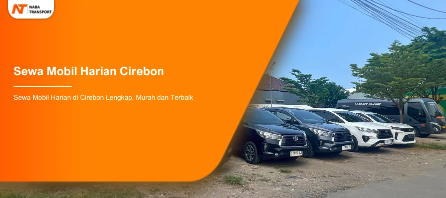 You are currently viewing Pilihan Terlaris Sewa Mobil Harian di Cirebon untuk Kebutuhan Anda