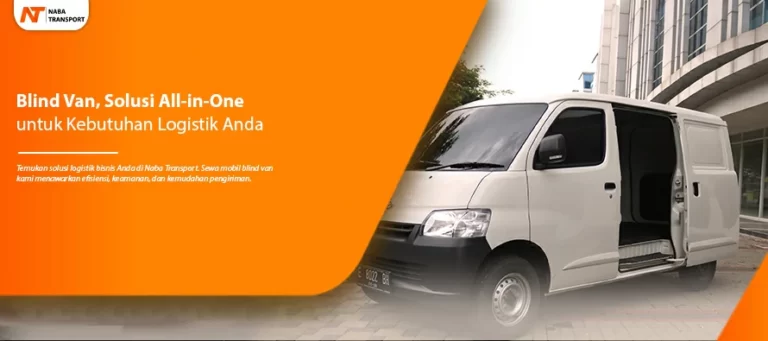 Read more about the article Blind Van, Solusi All-in-One untuk Kebutuhan Logistik Anda