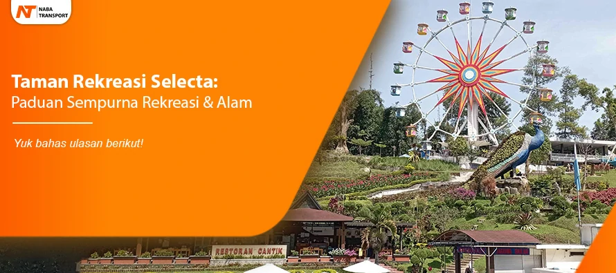 You are currently viewing Taman Rekreasi Selecta: Paduan Sempurna Rekreasi & Alam