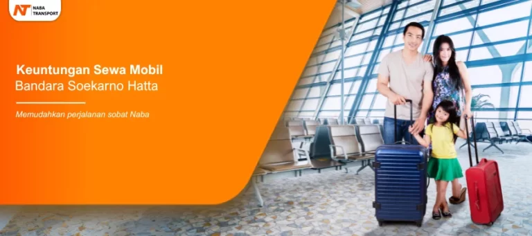 Read more about the article Sewa Mobil Bandara Soekarno Hatta Untuk Raih Keuntungan!