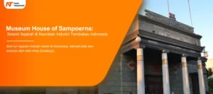 Read more about the article Menyelami Sejarah dan Keunikan Industri Tembakau Indonesia di Museum House of Sampoerna