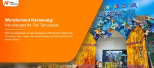 Read more about the article Wonderland Karawang: Petualangan Air Tak Terlupakan