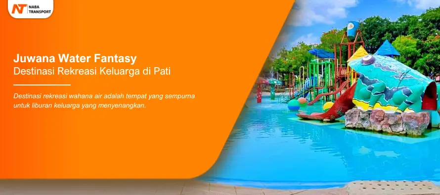 You are currently viewing Juwana Water Fantasy Destinasi Rekreasi Keluarga di Pati