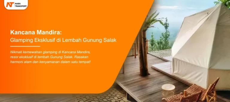 Read more about the article Kancana Mandira: Glamping Eksklusif di Lembah Gunung Salak