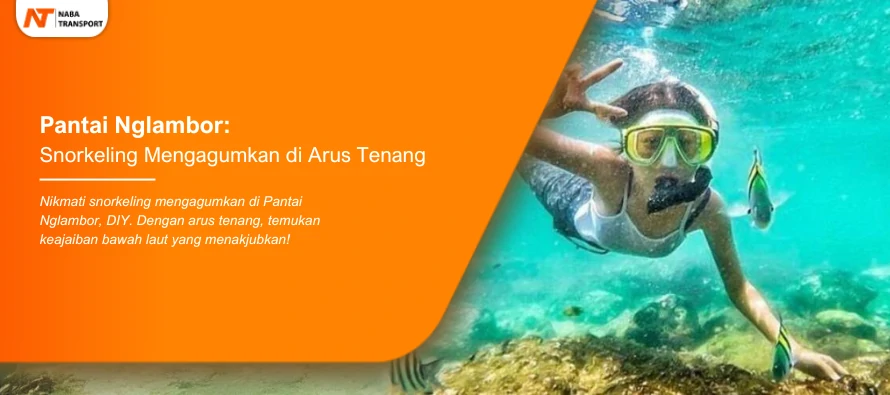 You are currently viewing Pantai Nglambor: Snorkeling Mengagumkan di Arus Tenang