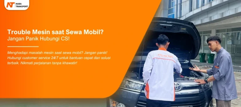 Read more about the article Ada Trouble Mesin dalam Perjalanan saat Sewa Mobil? Jangan Panik Hubungi CS!