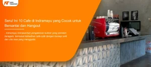 Read more about the article Seru! Ini 10 Cafe di Indramayu yang Cocok untuk Bersantai dan Hangout