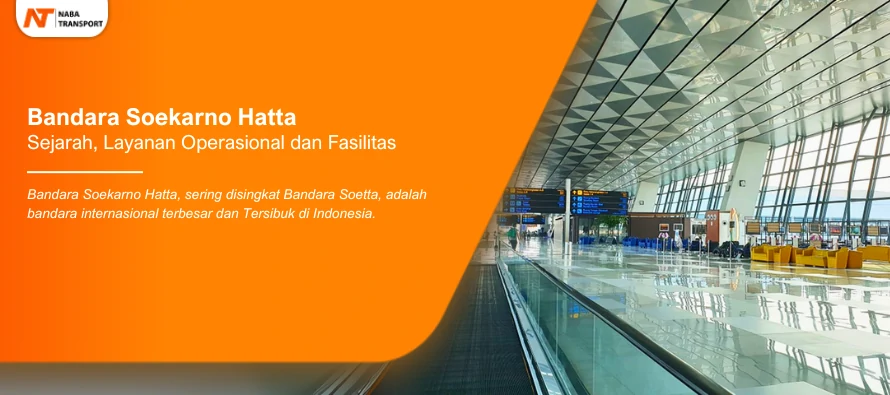 You are currently viewing Ketahui Sejarah dan Fasilitas Bandara Soekarno Hatta