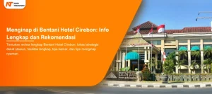 Read more about the article Menginap di Bentani Hotel Cirebon: Info Lengkap dan Rekomendasi