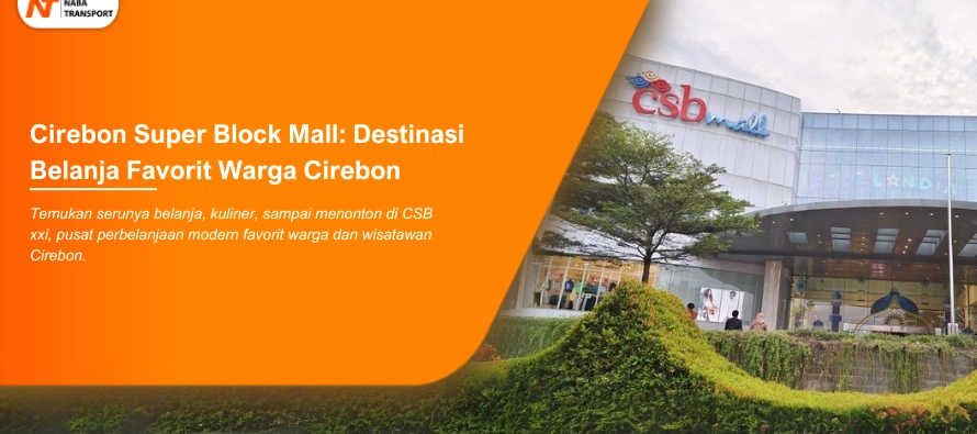 You are currently viewing Cirebon Super Block Mall: Destinasi Belanja Favorit Warga Cirebon