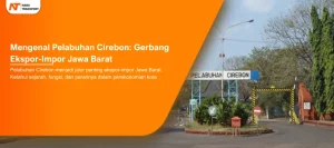 Read more about the article Mengenal Pelabuhan Cirebon: Gerbang Ekspor-Impor Jawa Barat