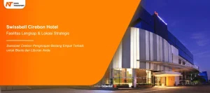 Read more about the article Swissbell Cirebon Hotel Fasilitas Lengkap & Lokasi Strategis