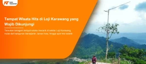 Read more about the article Jelajahi Tempat Wisata Menarik di Kawasan Loji Karawang