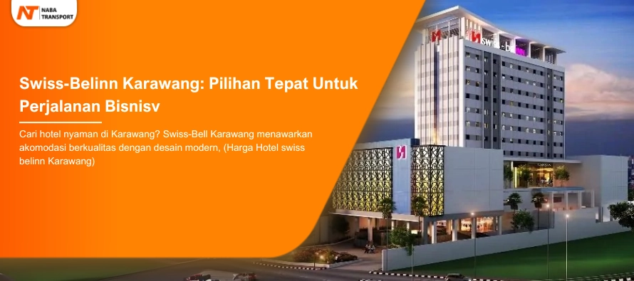 You are currently viewing Swiss-Belinn Karawang: Hotel Nyaman di Tengah Kawasan Industri