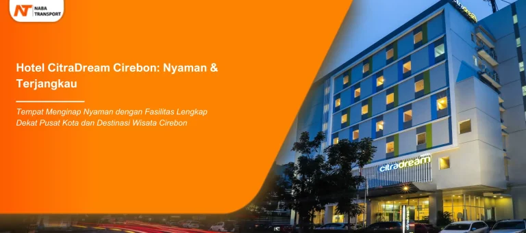Read more about the article Hotel Citradream Cirebon: Akomodasi Nyaman & Strategis di Tengah Kota