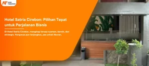 Read more about the article Hotel Satria Cirebon: Pilihan Tepat untuk Perjalanan Bisnis dan Liburan Keluarga