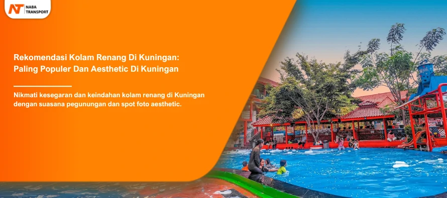 You are currently viewing Rekomendasi Kolam Renang Di Kuningan: Paling Populer Dan Aesthetic Di Kuningan