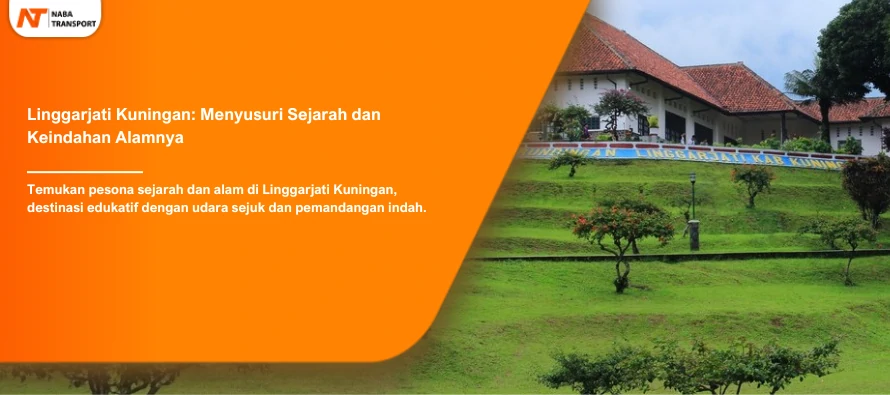 You are currently viewing Linggarjati Kuningan: Menyusuri Sejarah dan Keindahan Alamnya