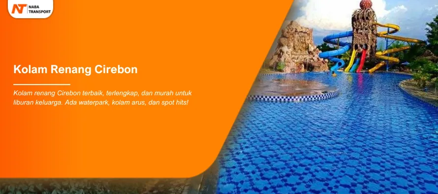 You are currently viewing Kolam Renang Cirebon : Terbaru, Terpopuler, dan Harga Tiket Masuk 2024