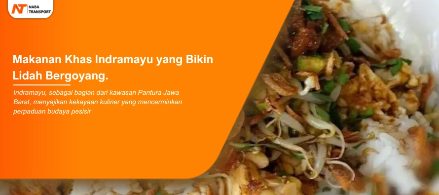 You are currently viewing Ini Dia 7 Makanan Khas Indramayu yang Bikin Lidah Bergoyang.